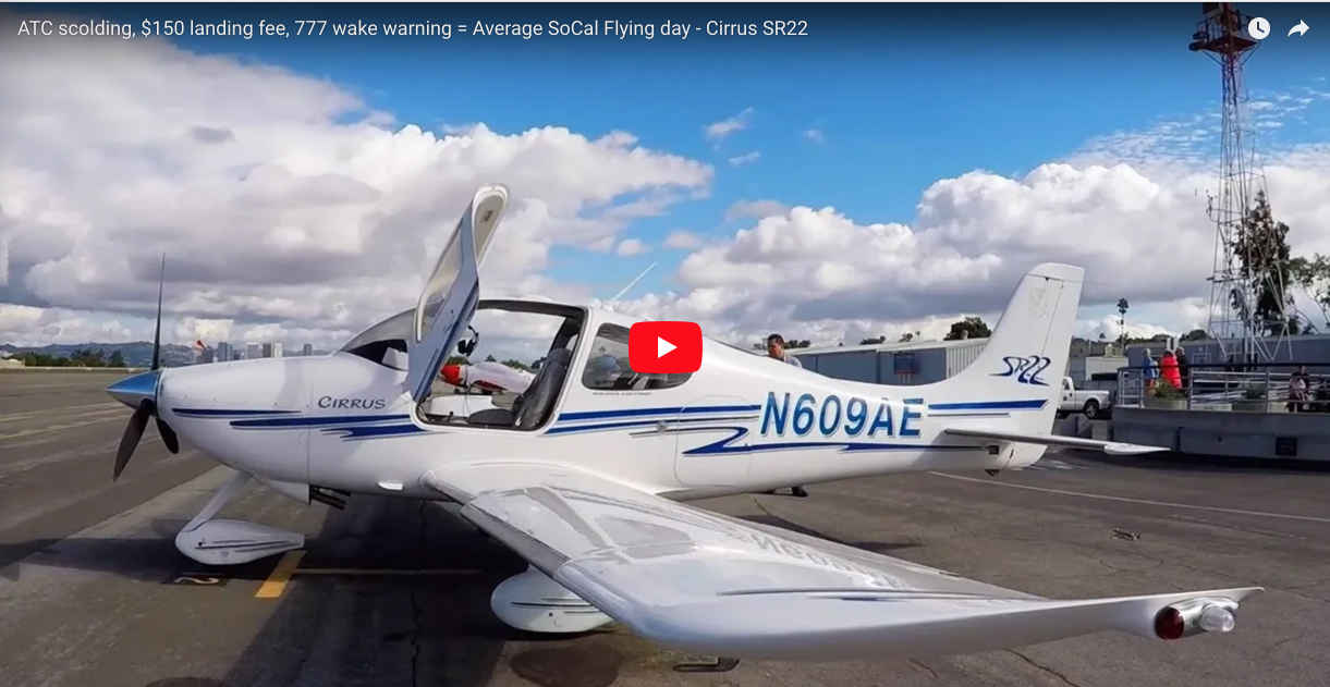 ATC scolding, $150 landing fee, 777 wake warning = Average SoCal Flying day - Cirrus SR22