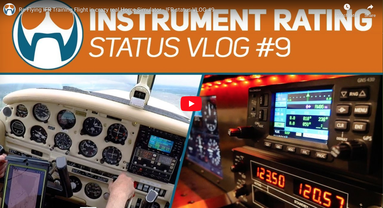Re-Flying IFR Training Flight in crazy real Home Simulator - IFR status VLOG #9